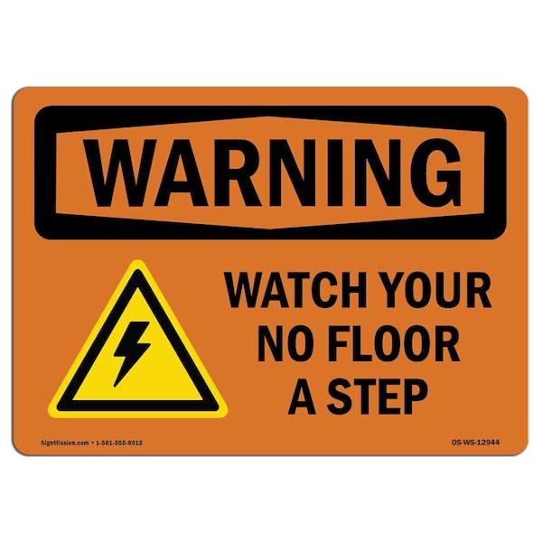 OSHA WARNING Sign, Watch Your Step No Floor W/ Symbol, 18in X 12in Aluminum, 18" W, 12" H, Landscape